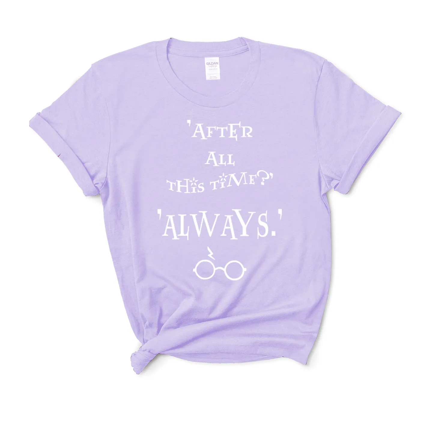 After All This Time?... Always - Unisex T-Shirt - Extra Colours