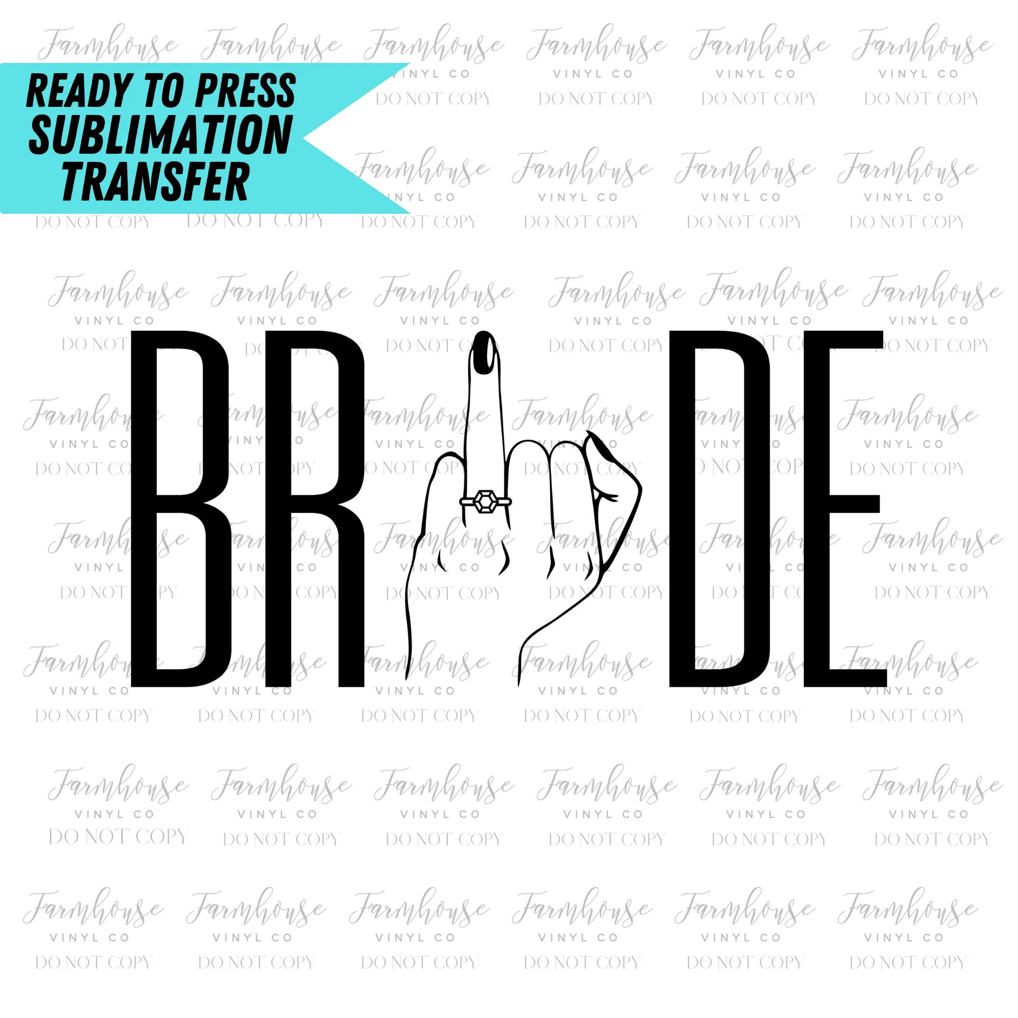 Bride Ring Finger Bachelorette Ready To Press Sublimation Transfer