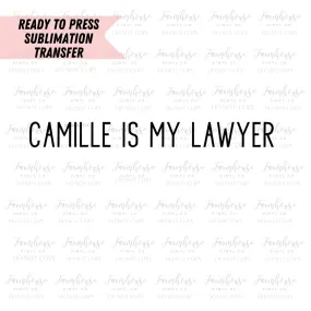 Camille Is My Lawyer, Mega Pint, Happy Hour Anytime, Hearsay Design, Ready to Press Sublimation Transfer, Heat Transfer Prints, Justice JD