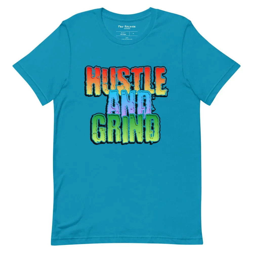 Hustle And Grind unisex t-shirt