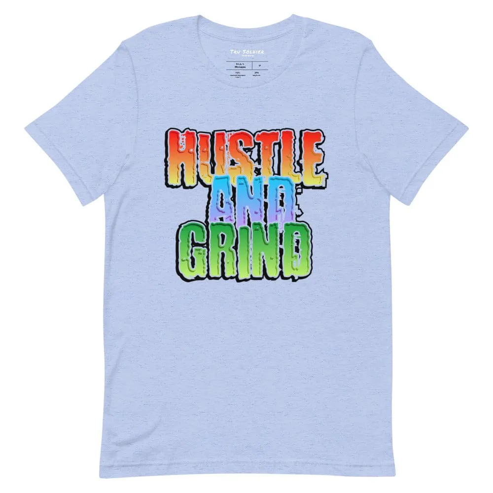 Hustle And Grind unisex t-shirt