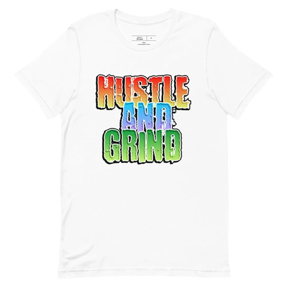 Hustle And Grind unisex t-shirt