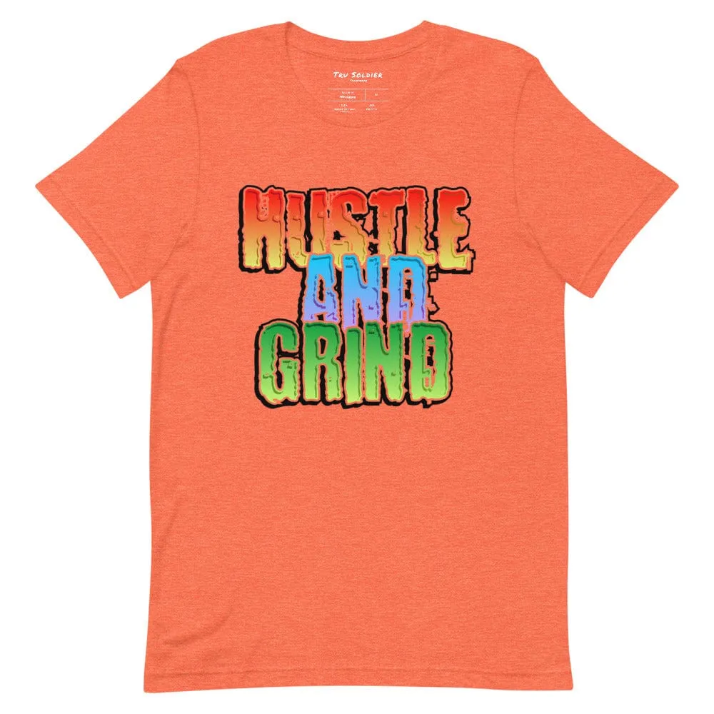 Hustle And Grind unisex t-shirt