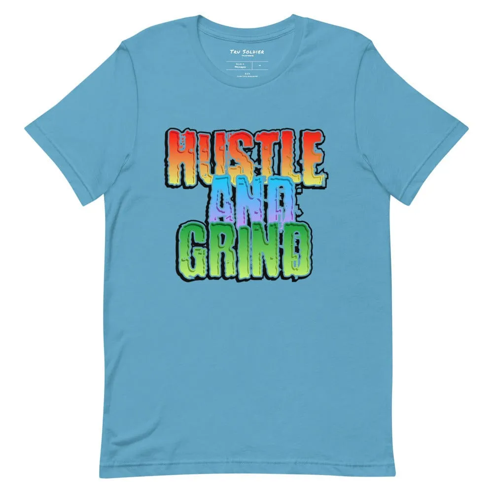 Hustle And Grind unisex t-shirt