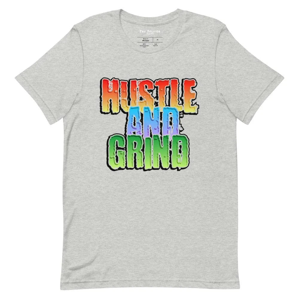 Hustle And Grind unisex t-shirt