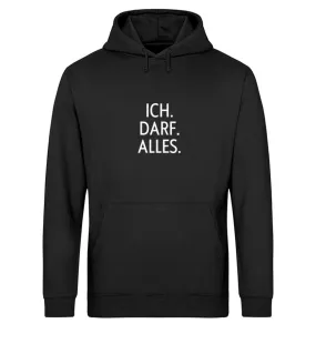 Ich. Darf. Alles. Bio Hoodie Unisex