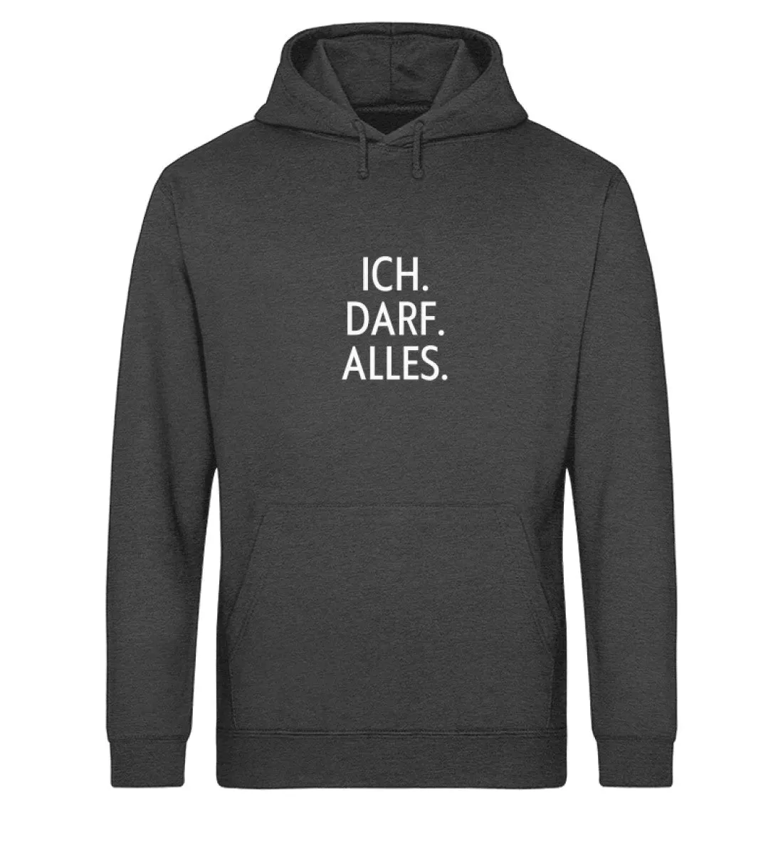 Ich. Darf. Alles. Bio Hoodie Unisex