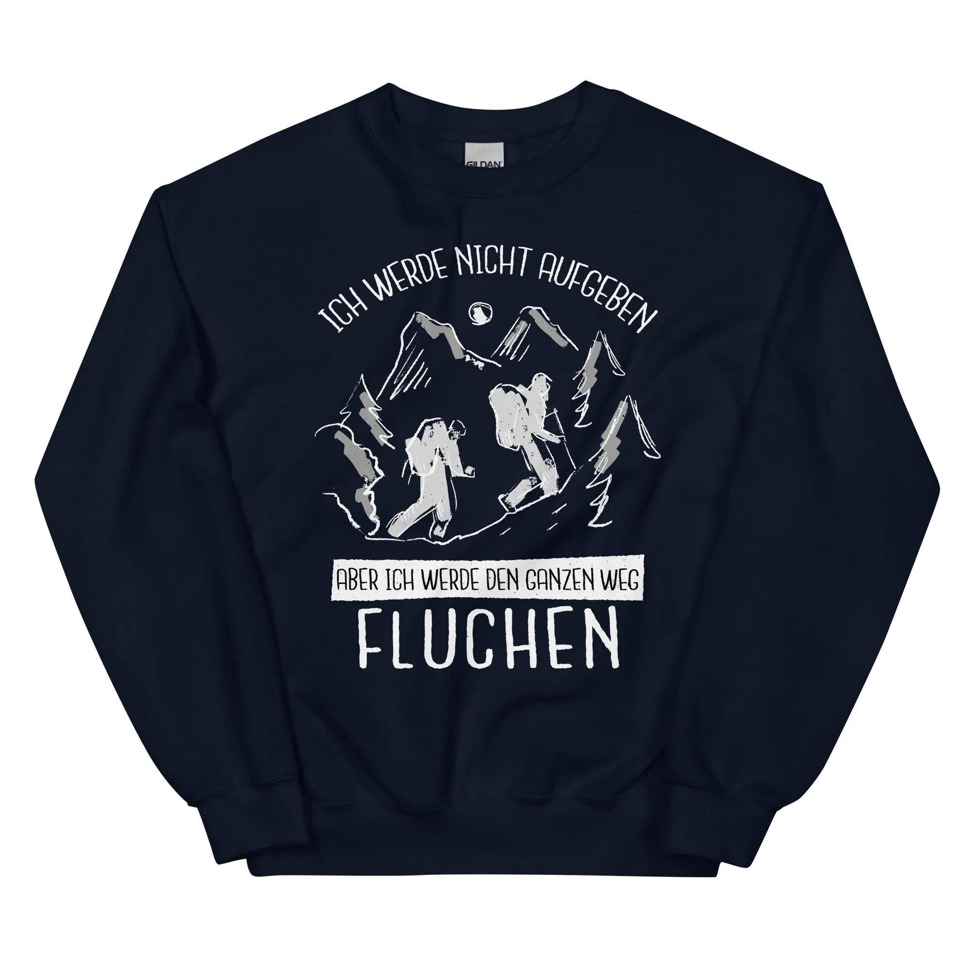 Ich werde nicht aufgeben - Sweatshirt (Unisex)