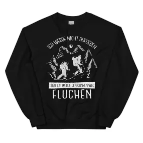 Ich werde nicht aufgeben - Sweatshirt (Unisex)