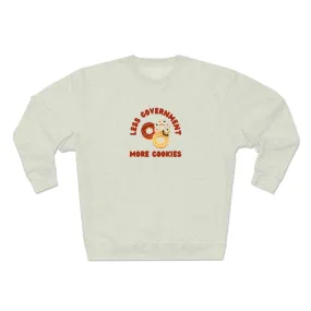 "Less Government, More Cookies" Premium Crewneck Sweatshirt