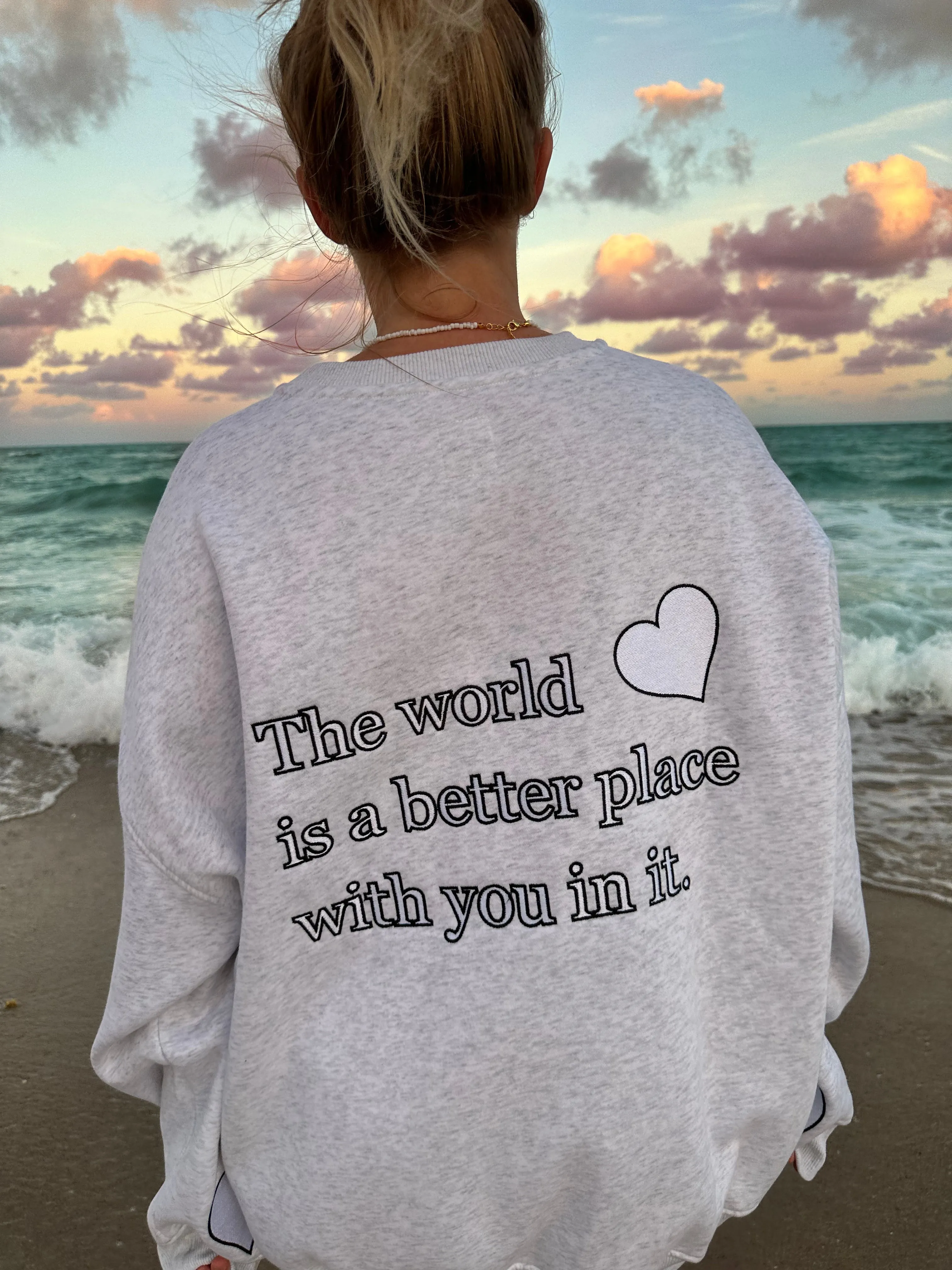 The World Is A Better Place With You In It Sweatshirt